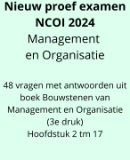 Nieuw (2024) tentamen NCOI Management en Organisatie uit Boek hoofdstuk 2 tm 17 TOP ! met antwoorden