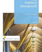 Samenvatting Praktisch Arbeidsrecht H1 tm H23