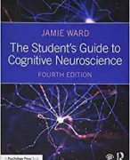 Nederlandse vertaling (309 pagina's) van het boek The Student's Guide to Cognitive Neuroscience - 4th edition by Jamie Ward - H1 t/m H16