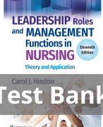 Leadership Roles and Management Functions in Nursing Theory and Application 11th Edition Test Bank