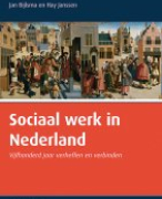 Samenvatting Sociaal Werk in Nederland H1 tot en met H8