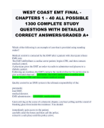 WEST COAST EMT FINAL - CHAPTERS 1 – 40 ALL POSSIBLE 1300 COMPLETE STUDY QUESTIONS WITH DETAILED CORRECT ANSWERS/GRADED A+ 