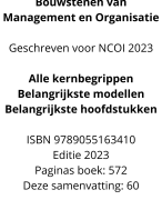 Tentamen samenvatting Bouwstenen van Management en Organisatie - Hele boek samengevat - Editie 2023