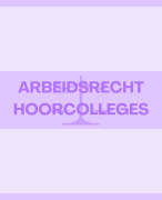 Arbeidsrecht aantekeningen hoorcolleges