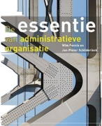 Samenvatting De essentie van administratieve organisatie (Administratieve Organisatie)