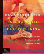 Samenvatting Basismethodiek Psychosociale Hulpverlening (De Vries, 2010)