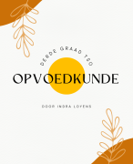 samenvatting OPVOEDKUNDE - derde graad TSO