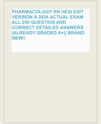 PHARMACOLOGY RN HESI EXIT  VERSION A 2024 ACTUAL EXAM  ALL 250 QUESTIOS AND  CORRECT DETAILED ANSWERS  |ALREADY GRADED A+|| BRAND  NEW!!