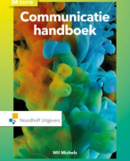 Samenvatting Communicatie handboek, 5e druk - min een aantal paragrafen (hogeschool Rotterdam)
