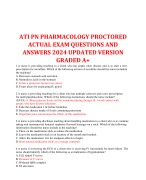 ATI PN PHARMACOLOGY PROCTORED ACTUAL EXAM QUESTIONS AND ANSWERS 2024 UPDATED VERSION GRADED A+ 