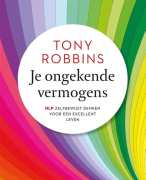 Samenvatting (NLs) van het boek Je ongekende vermogens (Unlimited Power) van Tony Robbins - door Uitblinker (pdf)