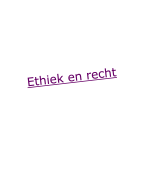 Samenvatting ethiek en recht 