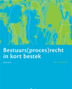 Samenvatting Bestuurs(proces)recht in kort bestek