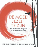 Samenvatting (NLs) van het boek 'De moed jezelf te zijn' (Engels: The Courage to Be Disliked) van Ic