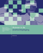 Samenvatting boek \'Actoren in de strafrechtspleging\'