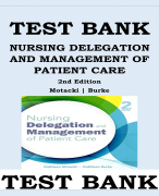 NURSING DELEGATION AND MANAGEMENT OF PATIENT CARE 2ND EDITION TEST BANK By Kathleen Motacki, Kathleen Burke