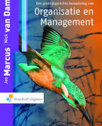Organisatiekunde Samenvatting (Een praktijk gerichte benadering van Organisatie en Management)