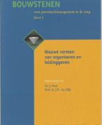Samenvatting Bouwstenen voor personeelsmanagement in de zorg 3 Nieuwe vormen van organiseren en leidinggeven