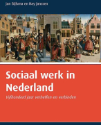 Sociaal werk in Nederland - 500 jaar verheffen en verbinden 