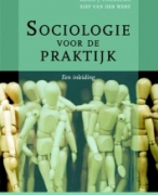 Nieuwe samenvatting Sociologie voor praktijk (9e druk 2021) Klaas Hoeksema - iets meer uitgebreid