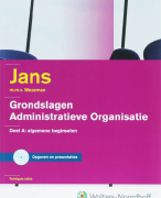 Samenvatting Grondslagen administratieve organisaties A Algemene beginselen