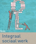 Samenvatting boek 'Integraal sociaal werk' (Hoofdstuk 1, 4, 6)