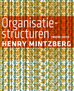 Organisatiestructuren Mintzberg Hoofdstuk 2 t/m 6 en 8 t/m 12