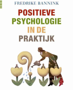 Positieve psychologie in de praktijk - F. Bannink 4e druk: 2017