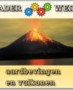 Raderwerk informatiekaarten voor groep 6-7-8 Aardbevingen en vulkanen