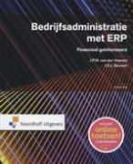 Bedrijfsadministratie met ERP Samenvatting (H5 module 2, 6.1, 6.2, 6.6 – 6.11, H7, H8)
