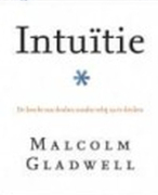 Samenvatting (NLs) van het boek Intuïtie (Blink) van Malcolm Gladwell - door Uitblinker