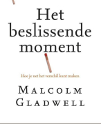 Samenvatting (NLs) van het boek Het beslissende moment (The Tipping Point) van Malcolm Gladwell - door Uitblinker