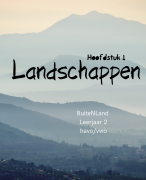 Aardrijkskunde - Buitenland - Hoofdstuk 1 - Landschappen - Samenvatting - Leerdoelen - Leerjaar 2 - HAVO - VWO