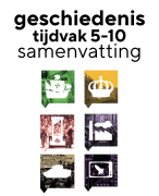 geschiedenis samenvatting tijdvak 5-10