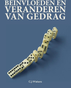 Volledige samenvatting boek 'Beïnvloeden en veranderen van gedrag' 