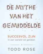 Samenvatting 'De mythe van het gemiddelde, succesvol zijn in een wereld vol gelijken' van Todd Rose.