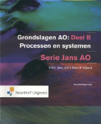 Samenvatting Grondslagen van de administratieve organisatie Deel B processen en systemen