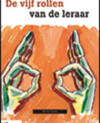 Samenvatting De vijf rollen van de leraar