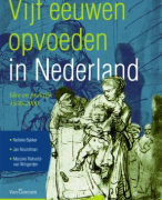 Samenvatting 'Vijf eeuwen opvoeden in Nederland'