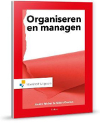 Samenvatting Organiseren en Managen - André Weber en Aldert Doelen