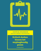 Samenvatting boek 'kritisch denken binnen het verpleegkundig proces' 