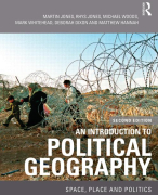 Summary of Jones, Martin, Jones, Rhys, Woods, Michael, Whitehead, Mark, Dixon, Deborah and Hannah, M. (2015) (2nd ed.) An Introduction to Political Geography. Space, place and politics. London: Routledge.