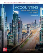 Samenvatting Accounting for Decision Making and Control 10th edition Jerold Zimmerman