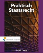 Samenvatting Praktisch Staatsrecht