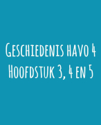 Geschiedenis Havo 4 - Hoofdstuk 3, 4 en 5