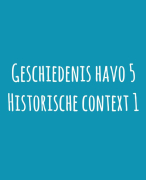 Geschiedenis Havo 5 - Historische Context 1