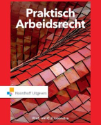 Samenvatting alle hoofdstukken van het boek praktisch Arbeidsrecht