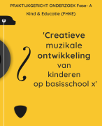 Fontys praktijkgericht onderzoek Fase A - FHKE Kind en Educatie - stimuleren muzikale ontwikkeling kinderen (2020, eindcijfer 7,5)
