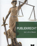 Samenvatting Publiekrecht auteur mr. L.H.J. Baars