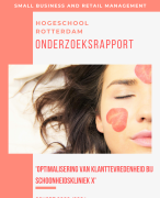Onderzoeksrapport Small Retail and Business Management - Hogeschool Rotterdam 2021 - Verhogen klanttevredenheid schoonheidskliniek - Geslaagd